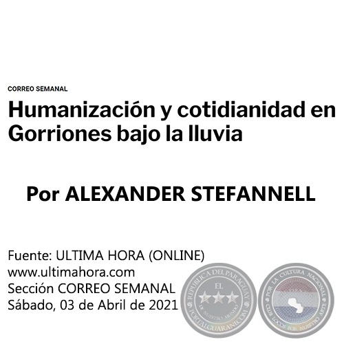 HUMANIZACIN Y COTIDIANIDAD EN GORRIONES BAJO LA LLUVIA - Por ALEXANDER STEFANNELL - Sbado, 03 de Abril de 2021